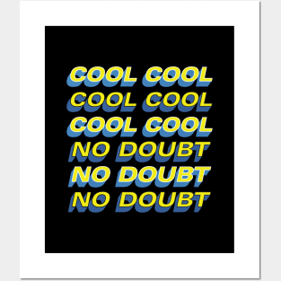 COOL COOL COOL NO DOUBT NO DOUBT NO DOUBT Posters and Art